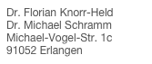 Dr. Florian Knorr-Held Dr. Michael Schramm Michael-Vogel-Str. 1c 91052 Erlangen
